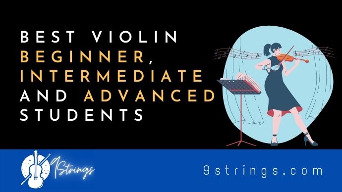 best violins for beginner, intermediate and advanced students