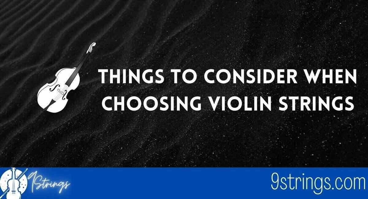 Things To Consider When Choosing Violin Strings In 2022
